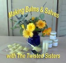 Making Balms & Salves with The Twisted Sisters DVD - The Essential Herbal