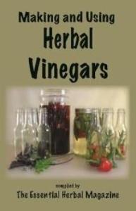 Making and Using Herbal Vinegars - The Essential Herbal