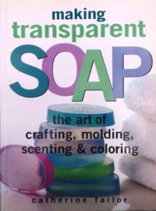 Making Transparent Soap - The Essential Herbal